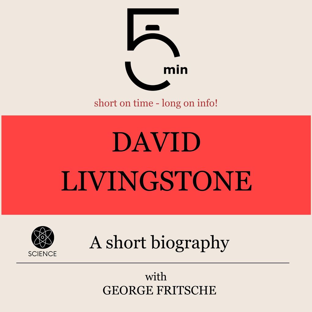 David Livingstone: A short biography