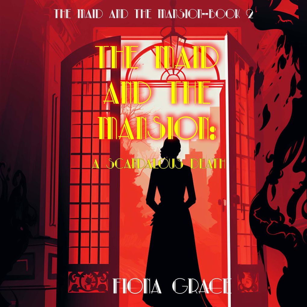 The Maid and the Mansion: A Scandalous Death (The Maid and the Mansion Cozy MysteryBook 2)