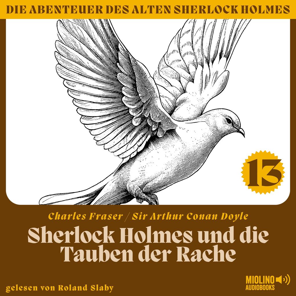 Sherlock Holmes und die Tauben der Rache (Die Abenteuer des alten Sherlock Holmes Folge 13)