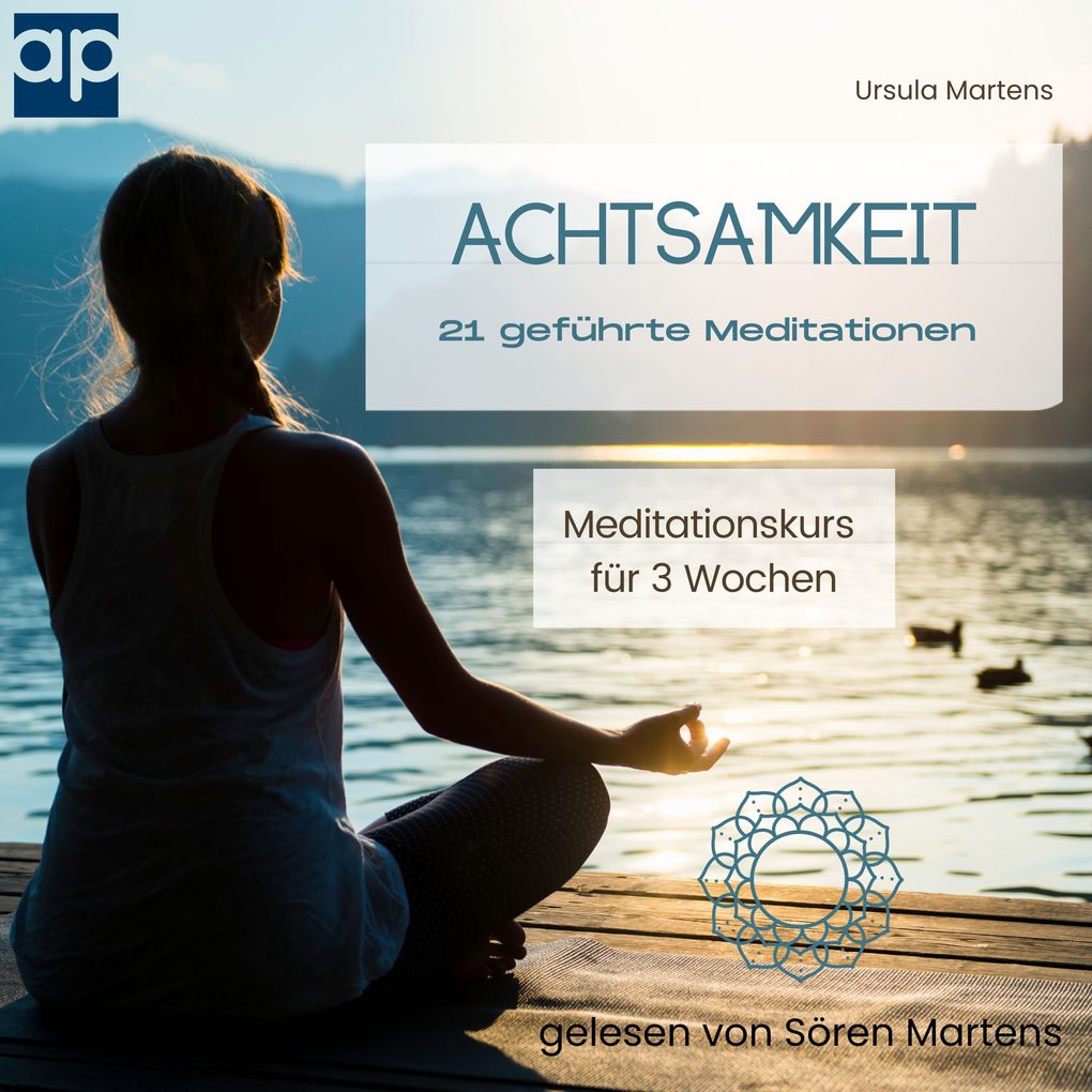 Achtsamkeit 21 geführte Meditationen