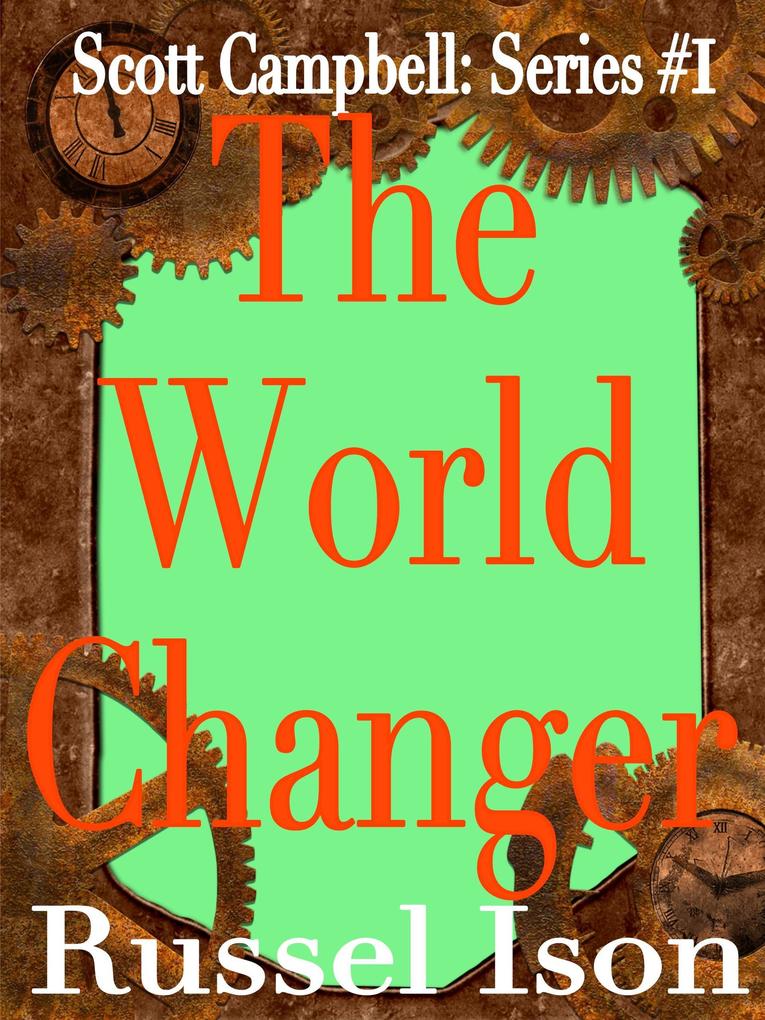 The World Changer (Scott Campbell #1)