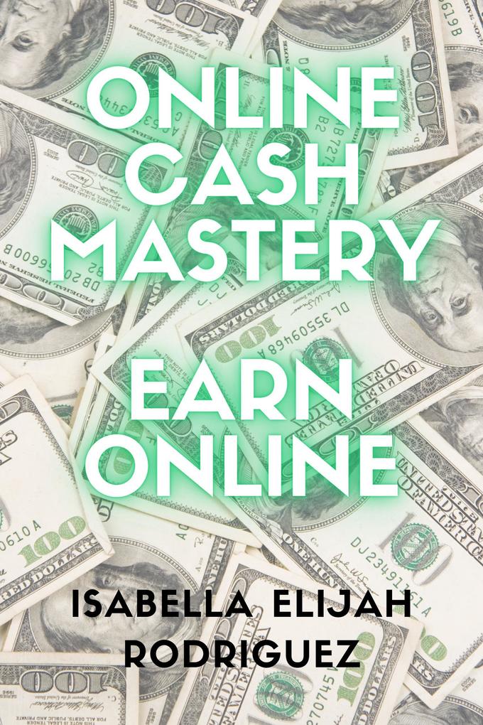 Online Cash Mastery: Earn Online