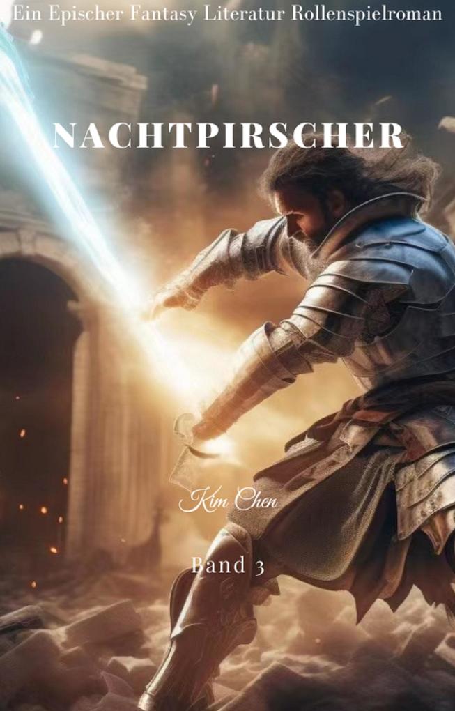 Nachtpirscher:Ein Epischer Fantasy-Literatur-Rollenspielroman (Band 3)