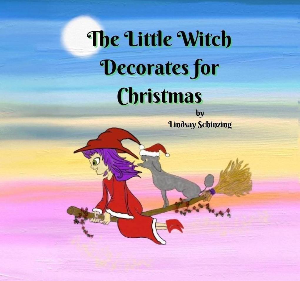 The Little Witch Decorates for Christmas (The Little Witch Series #2)