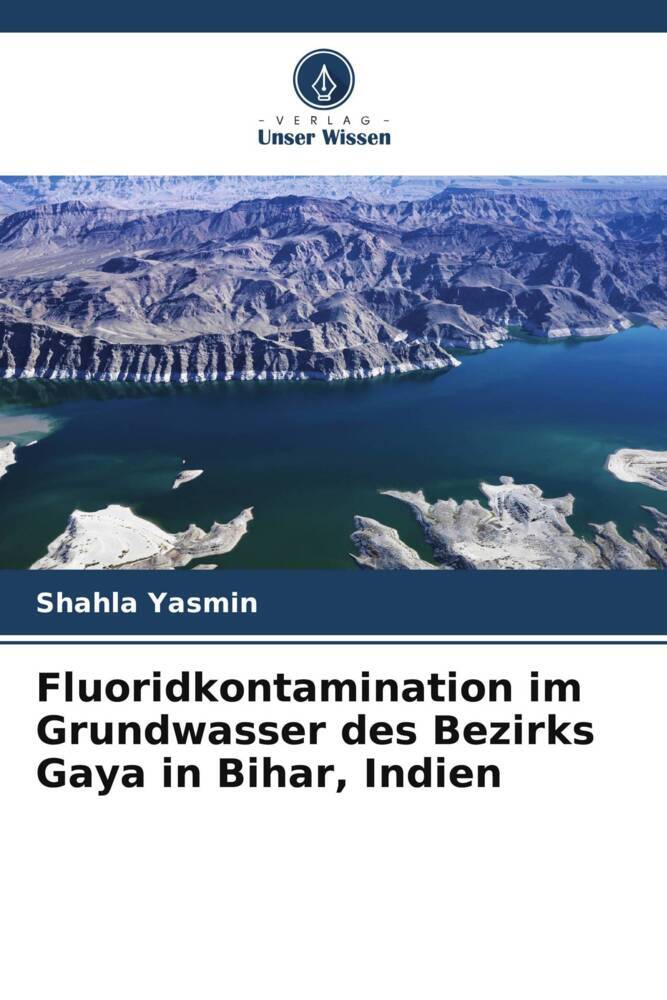 Fluoridkontamination im Grundwasser des Bezirks Gaya in Bihar Indien
