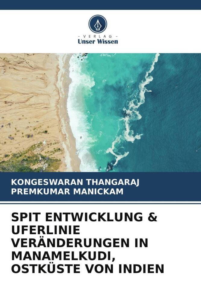 SPIT ENTWICKLUNG & UFERLINIE VERÄNDERUNGEN IN MANAMELKUDI OSTKÜSTE VON INDIEN