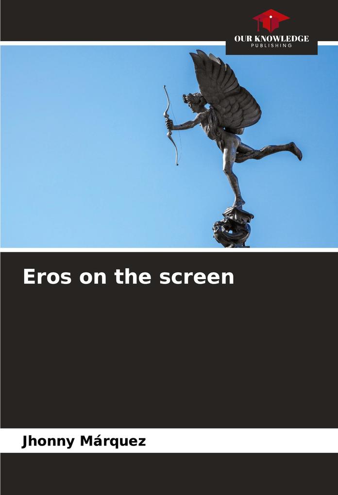 Eros on the screen