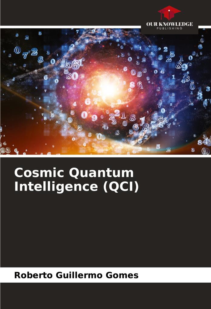 Cosmic Quantum Intelligence (QCI)
