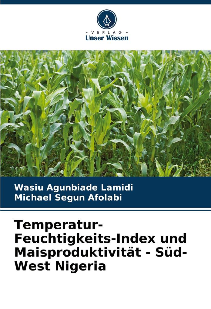 Temperatur-Feuchtigkeits-Index und Maisproduktivität - Süd-West Nigeria
