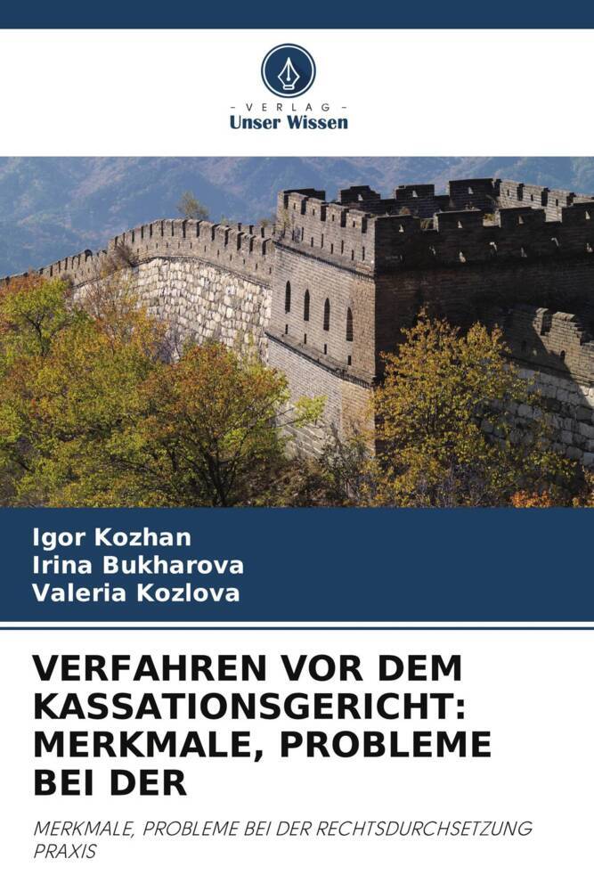 VERFAHREN VOR DEM KASSATIONSGERICHT: MERKMALE PROBLEME BEI DER