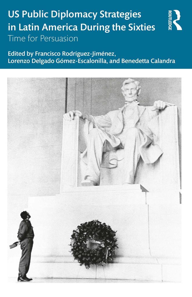 US Public Diplomacy Strategies in Latin America During the Sixties