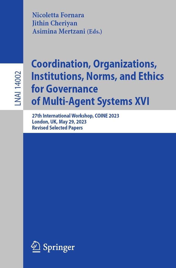Coordination Organizations Institutions Norms and Ethics for Governance of Multi-Agent Systems XVI