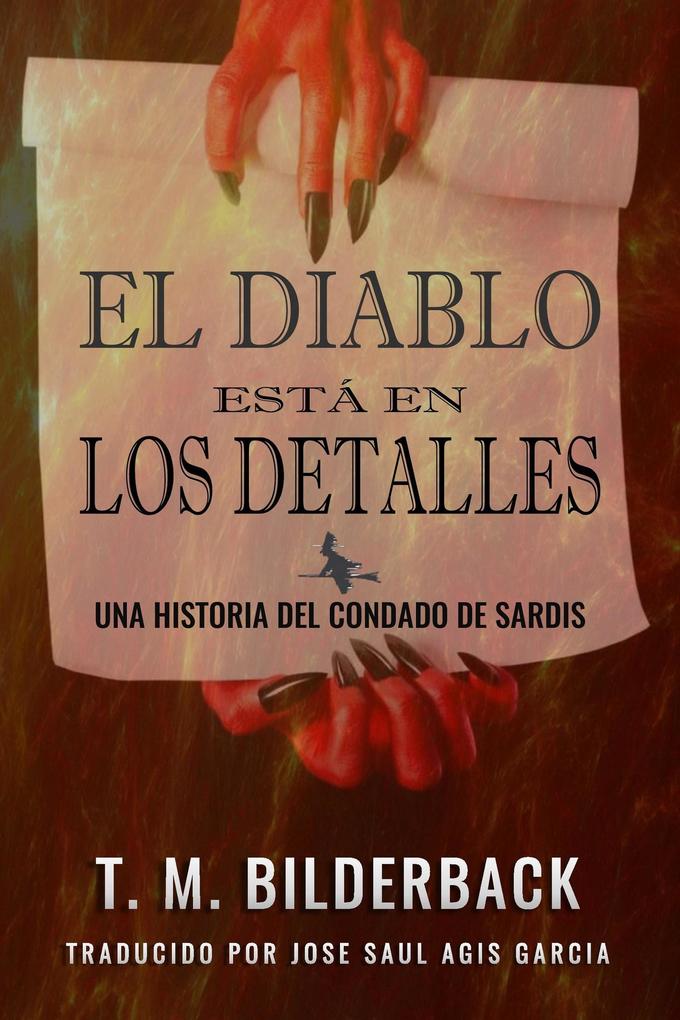 El Diablo Está En Los Detalles - Una Historia Del Condado De Sardis (Tales Of Sardis County #3)