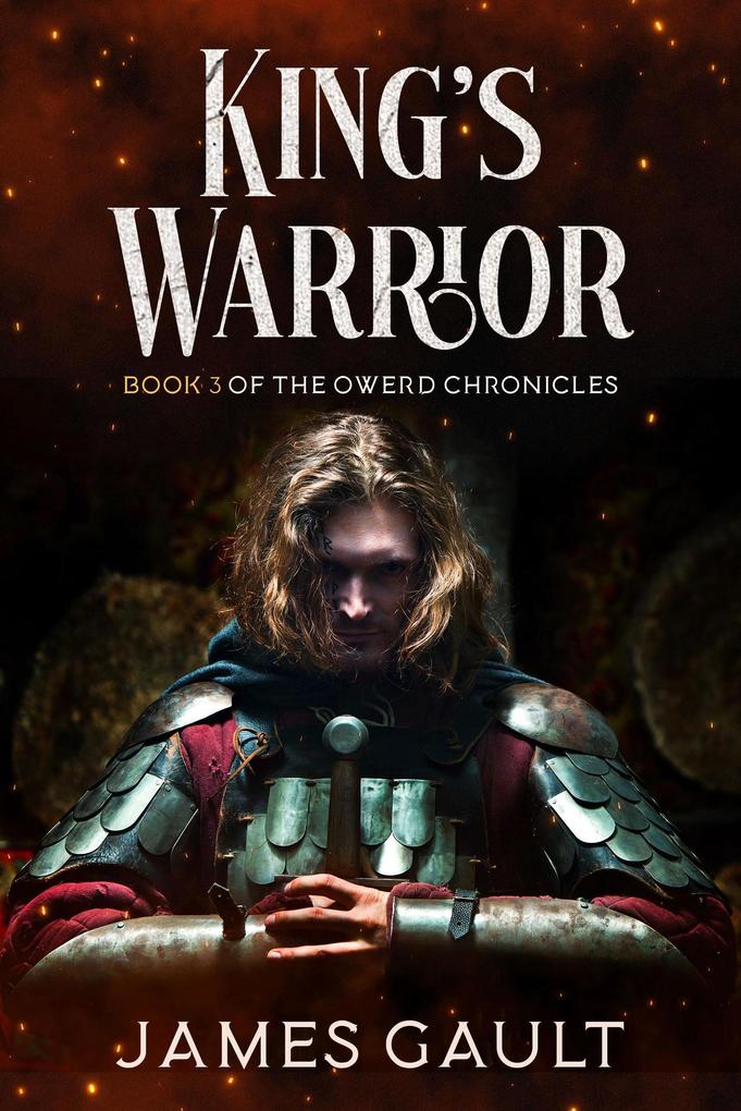 King‘s Warrior (The Owerd Chronicles #3)
