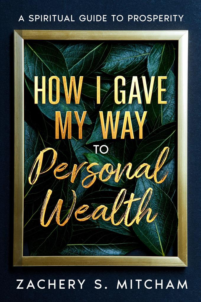 How I Gave my Way to Personal Wealth