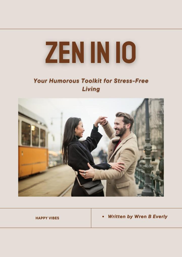 Zen in 10 : Humorous Toolkit (Mind And Body Balance)