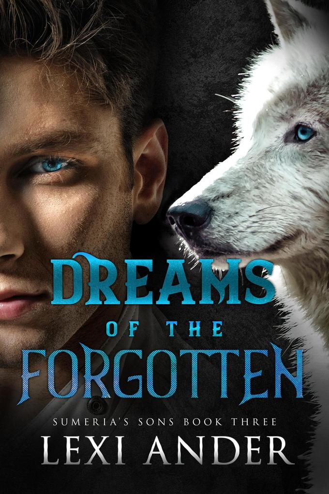 Dreams of the Forgotten (Sumeria's Sons #1)