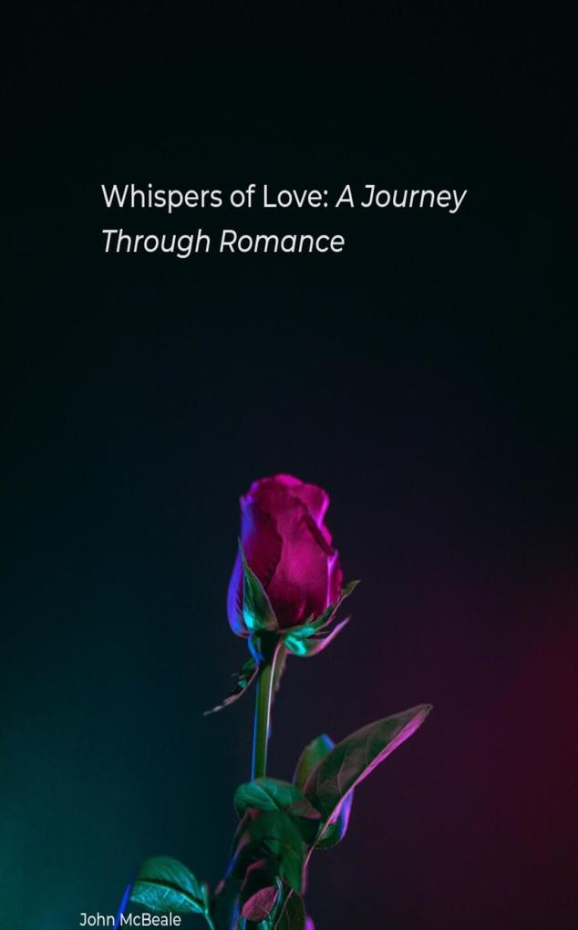 Whispers of Love: A Journey Through Romance