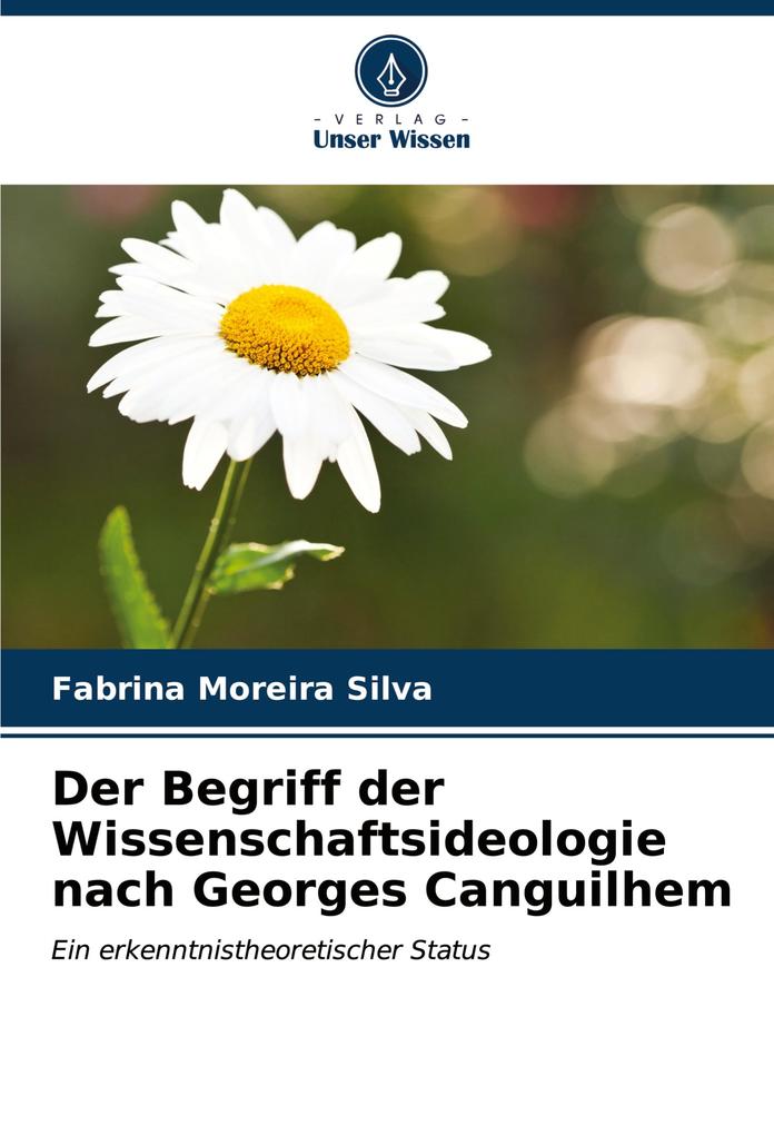 Der Begriff der Wissenschaftsideologie nach Georges Canguilhem