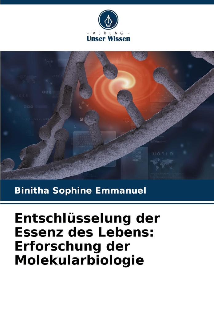 Entschlüsselung der Essenz des Lebens: Erforschung der Molekularbiologie