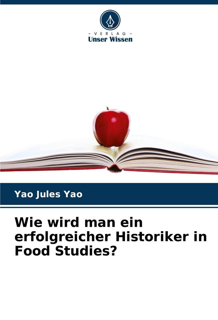Wie wird man ein erfolgreicher Historiker in Food Studies?