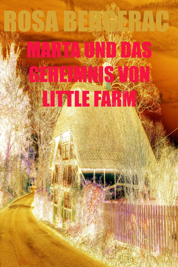 Marta und das Geheimnis von Little Farm (A Gold Story #5)