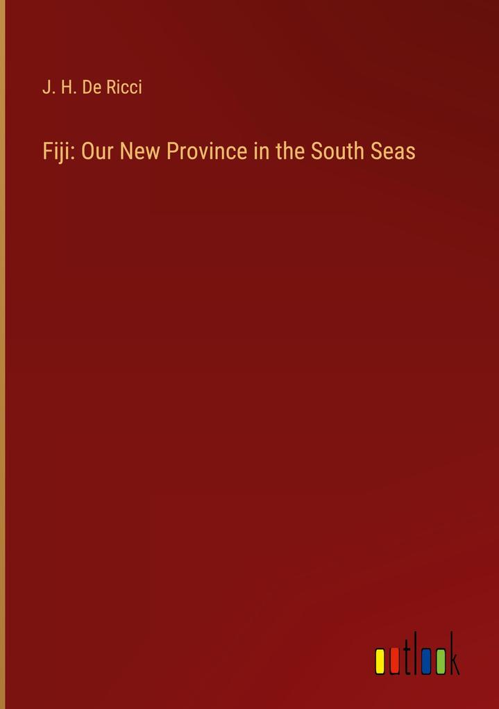 Fiji: Our New Province in the South Seas