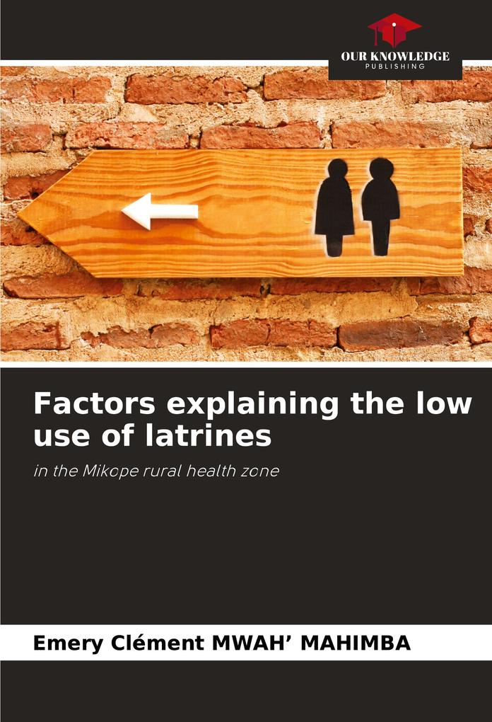 Factors explaining the low use of latrines