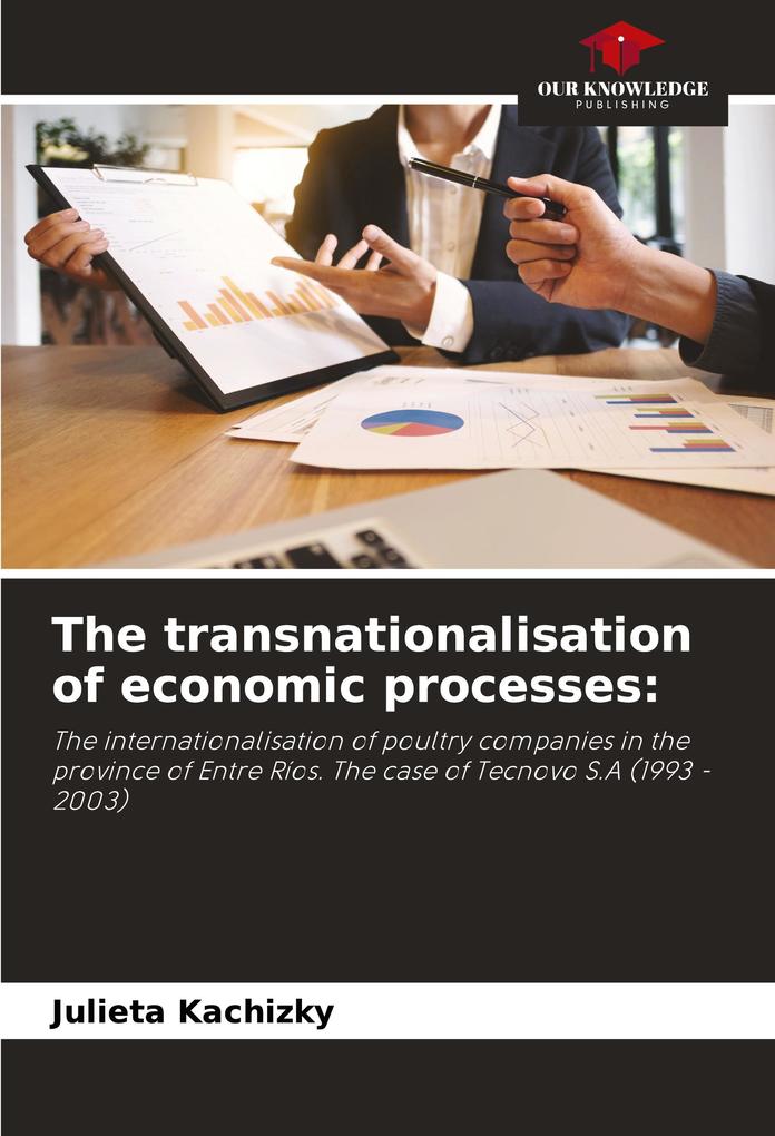 The transnationalisation of economic processes: