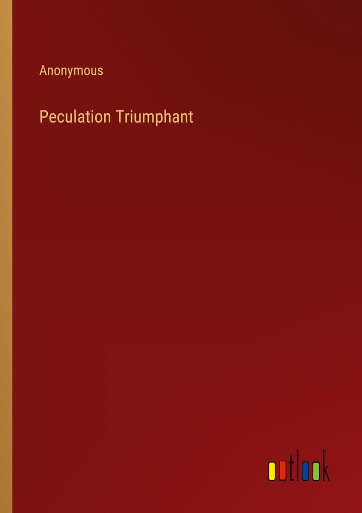 Peculation Triumphant
