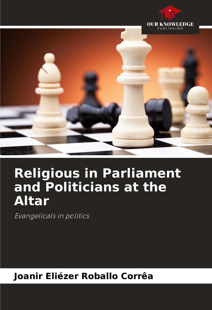 Religious in Parliament and Politicians at the Altar