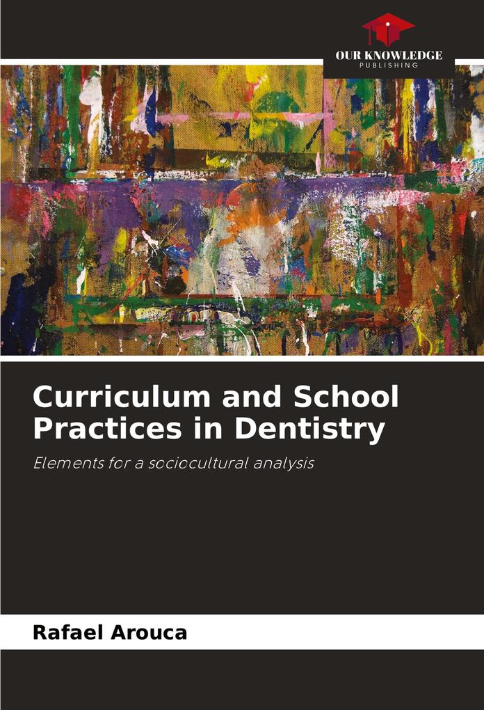 Curriculum and School Practices in Dentistry