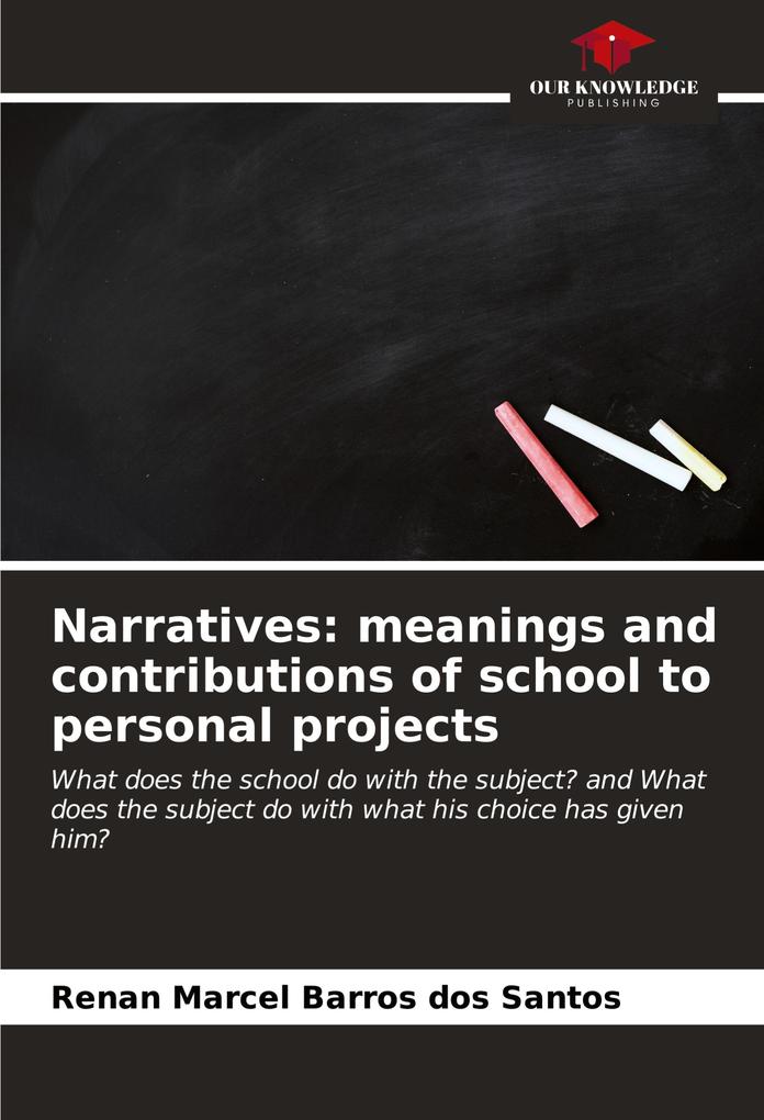 Narratives: meanings and contributions of school to personal projects