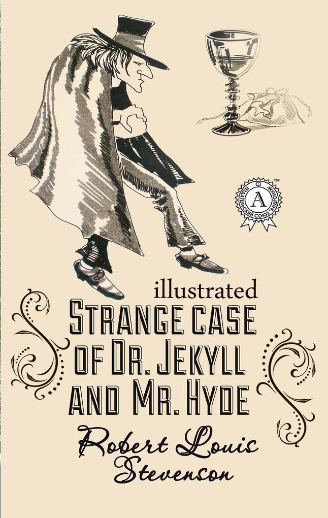 The strange case of Dr. Jekyll and Mr. Hyde. Illustrated