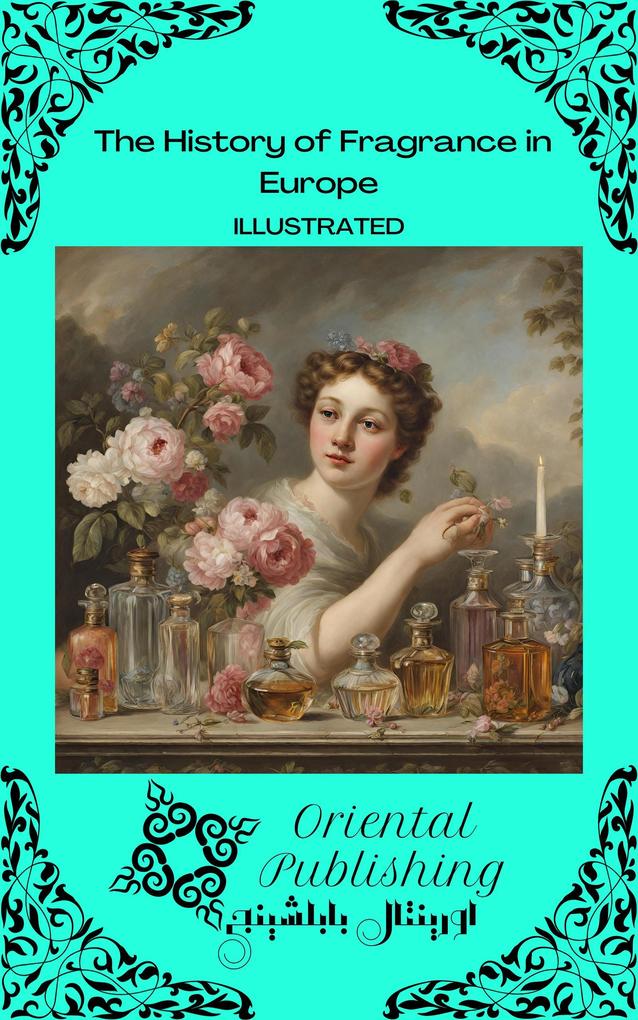 The History of Fragrance in Europe