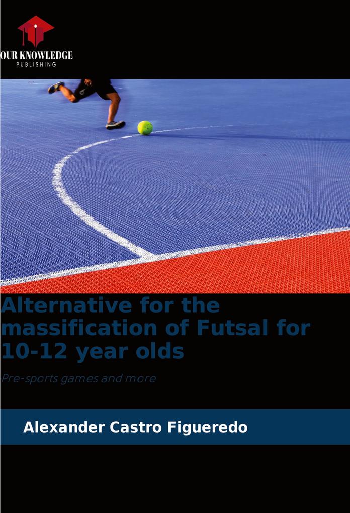 Alternative for the massification of Futsal for 10-12 year olds