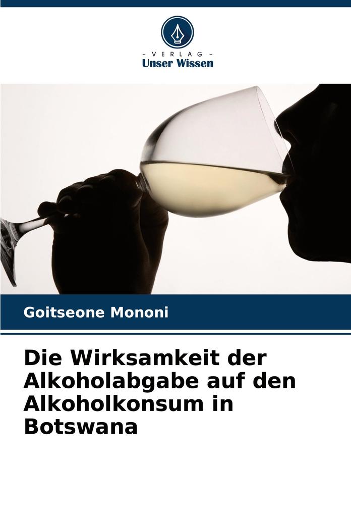 Die Wirksamkeit der Alkoholabgabe auf den Alkoholkonsum in Botswana