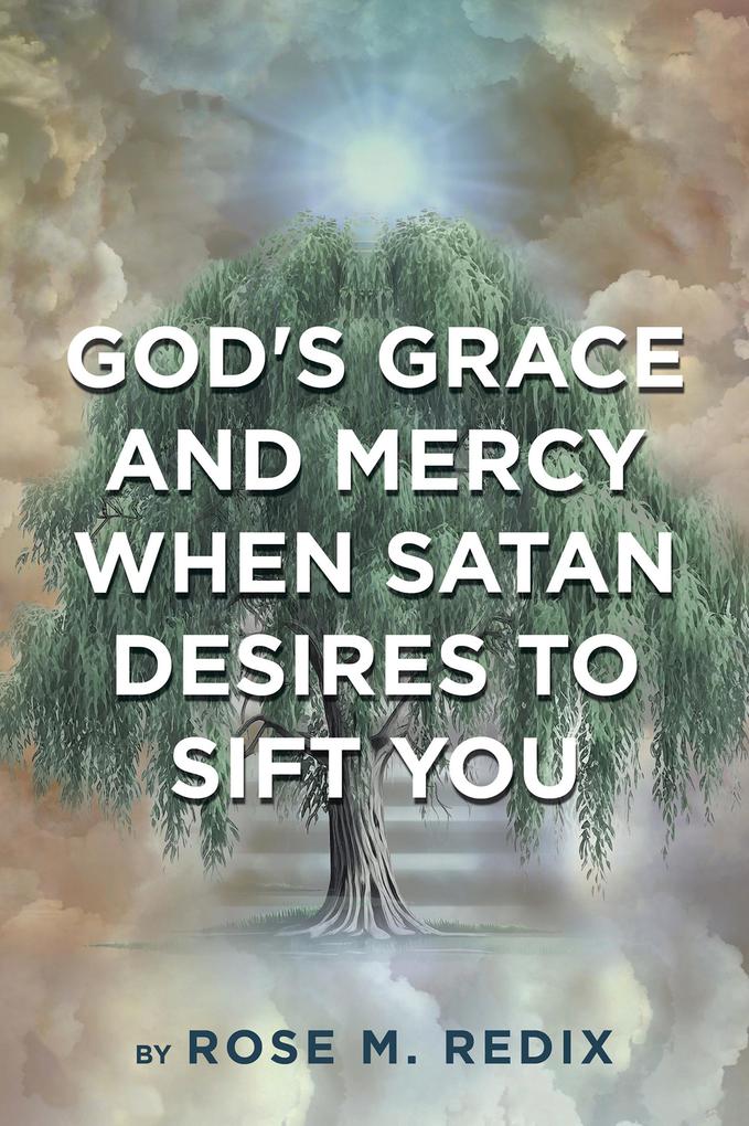 God‘s Grace and Mercy When Satan Desires to Sift You