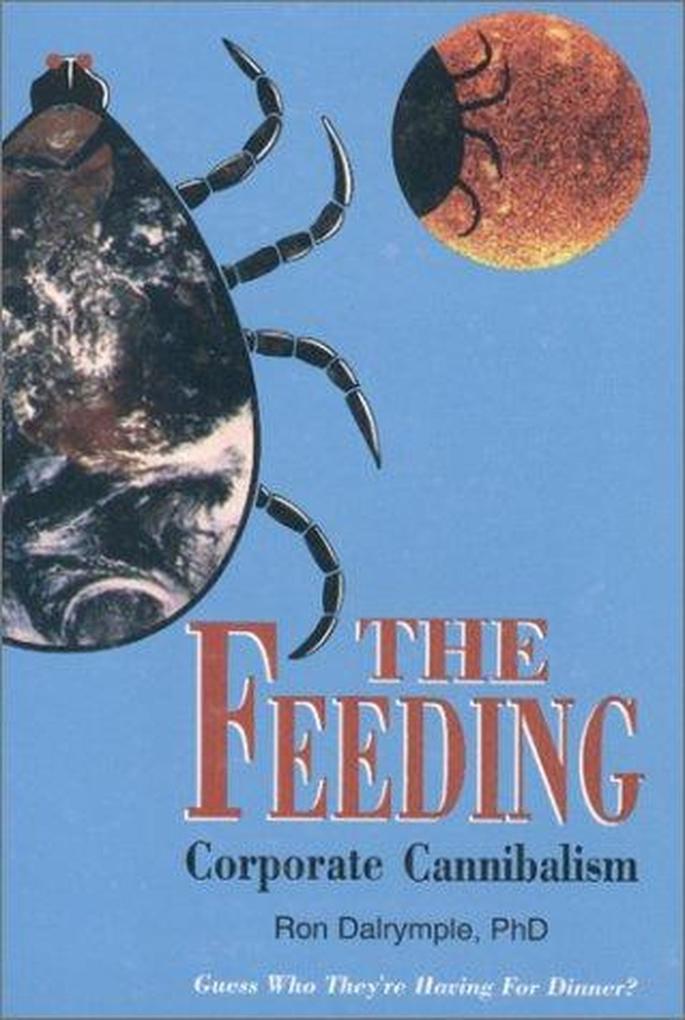 The Feeding: Corporate Cannibalism (DR. DAVID LORD THRILLER SERIES #1)