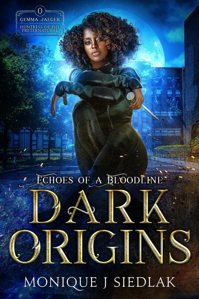 Dark Origins (Gemma Jaeger Huntress of the Preternatural #0)