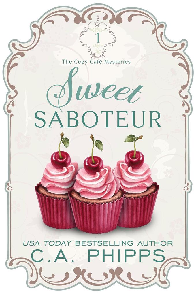 Sweet Saboteur (Cozy Café Series #1)