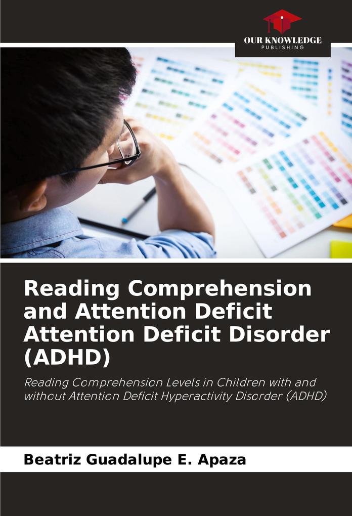 Reading Comprehension and Attention Deficit Attention Deficit Disorder (ADHD)