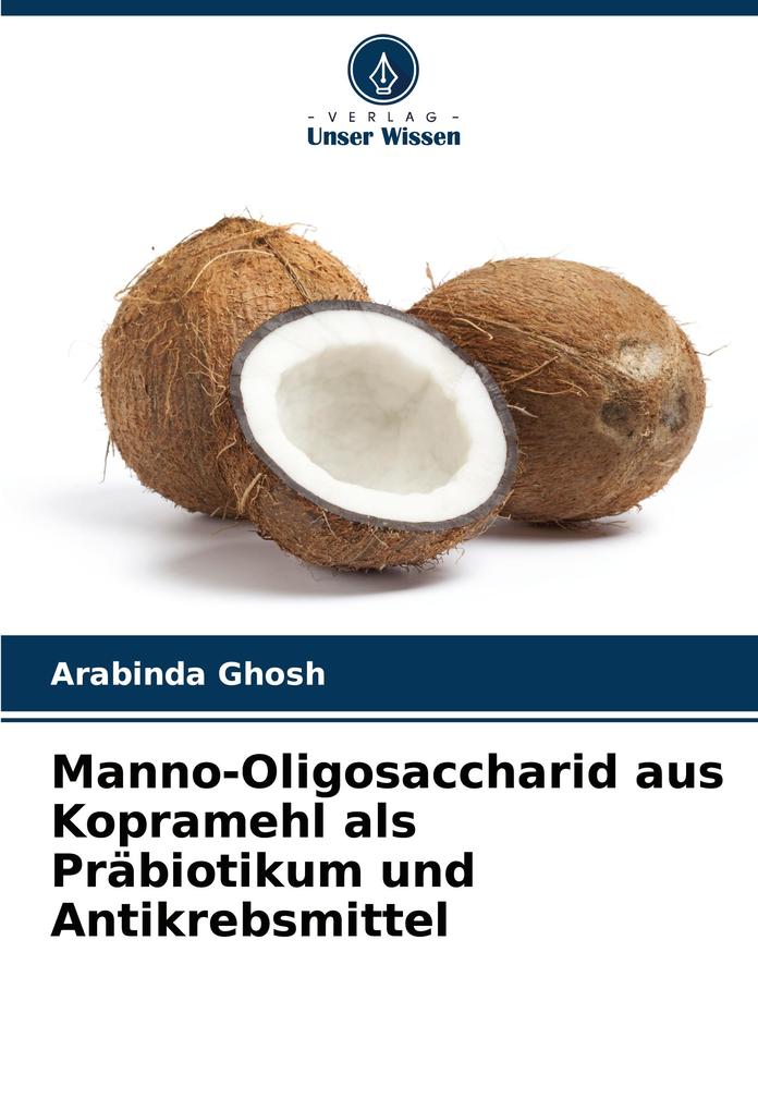 Manno-Oligosaccharid aus Kopramehl als Präbiotikum und Antikrebsmittel