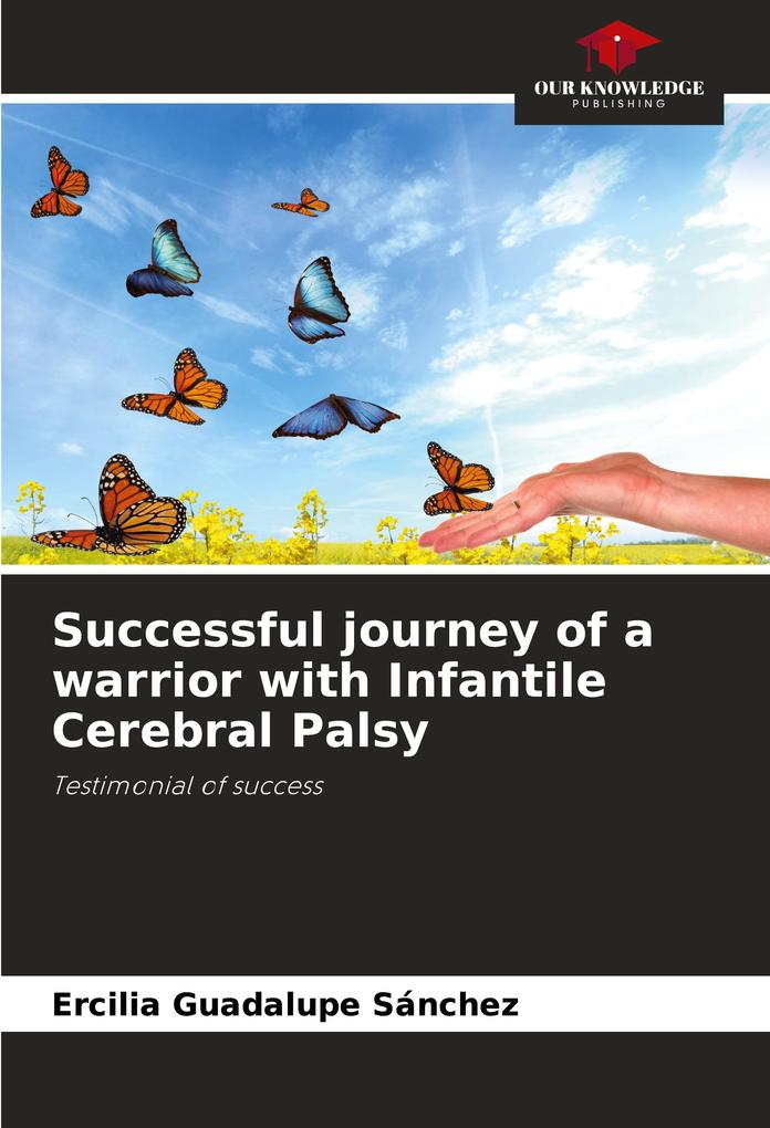 Successful journey of a warrior with Infantile Cerebral Palsy
