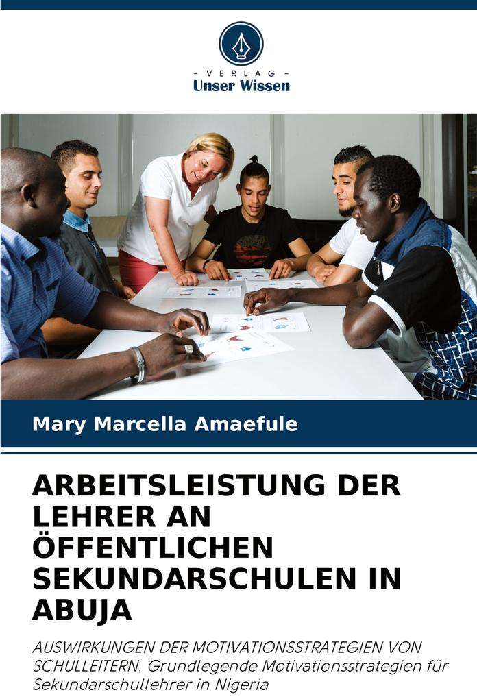 ARBEITSLEISTUNG DER LEHRER AN ÖFFENTLICHEN SEKUNDARSCHULEN IN ABUJA