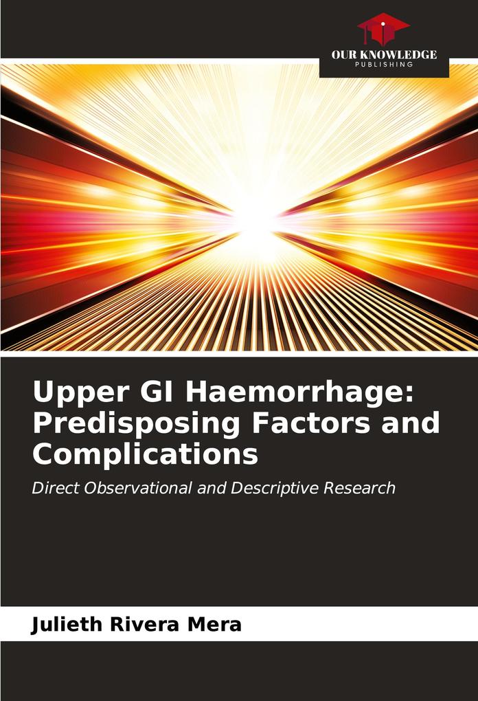 Upper GI Haemorrhage: Predisposing Factors and Complications