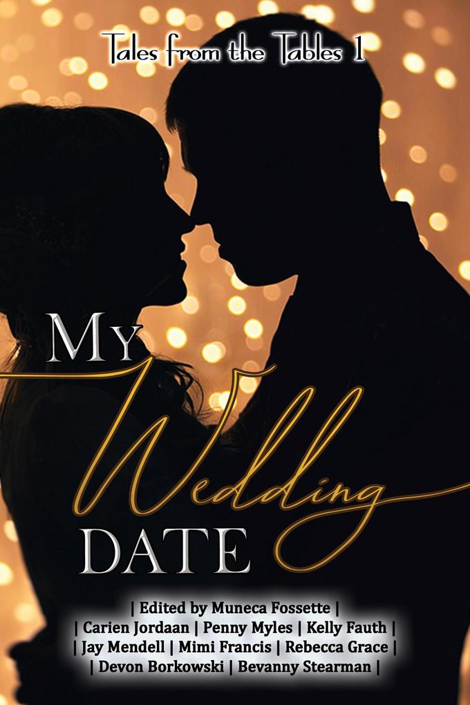 My Wedding Date: Tales from the Tables (Wedding Romance Short Story Collection #1)