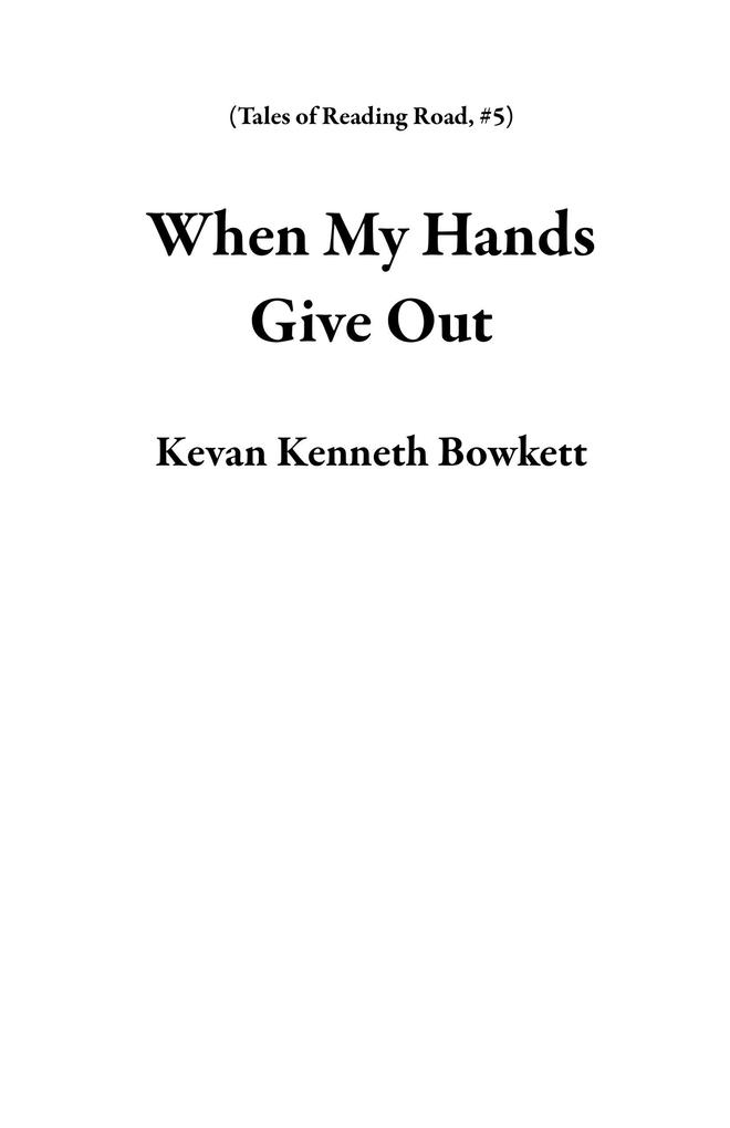 When My Hands Give Out (Tales of Reading Road #5)