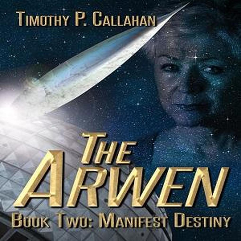The Arwen: Manifest Destiny