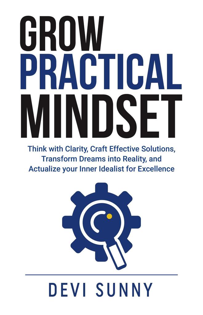 Grow Practical Mindset (Successful Intelligence #1)